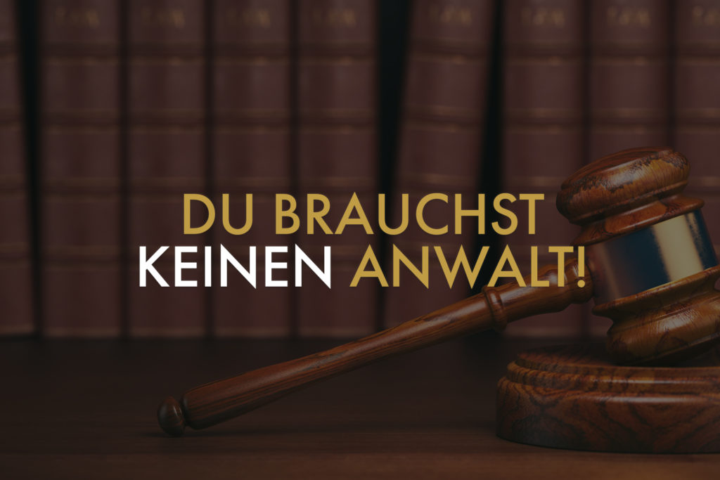 Du brauchst keinen Anwalt